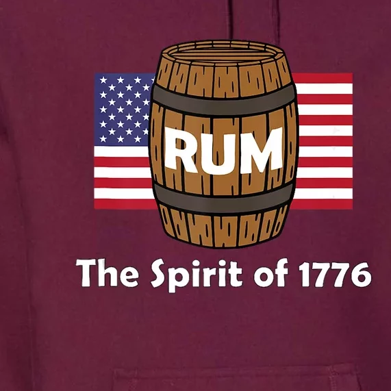 Rum Traveler Spirit Of 1776 America Usa 4th Of July Premium Hoodie