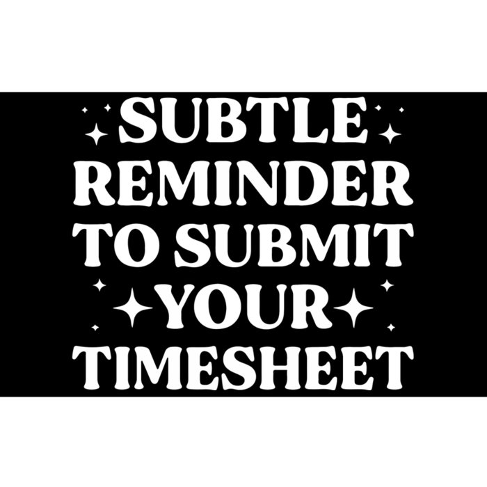 Reminder To Submit Your Timesheet Funny Saying Bumper Sticker