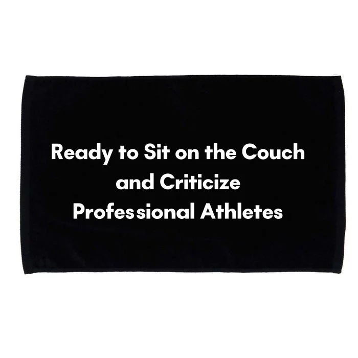 Ready To Sit On The Couch And Criticize Professional Athletes Microfiber Hand Towel