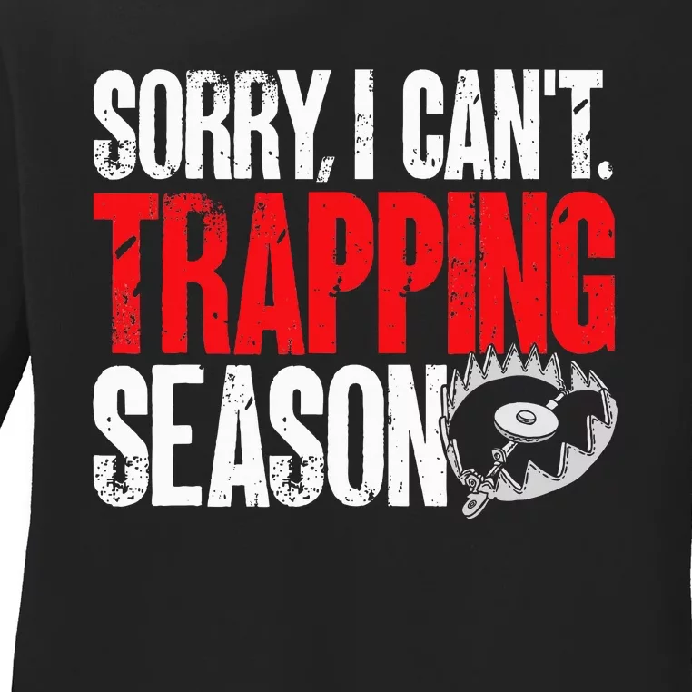 retro  Trapper sorry, i can't trapping season Ladies Long Sleeve Shirt