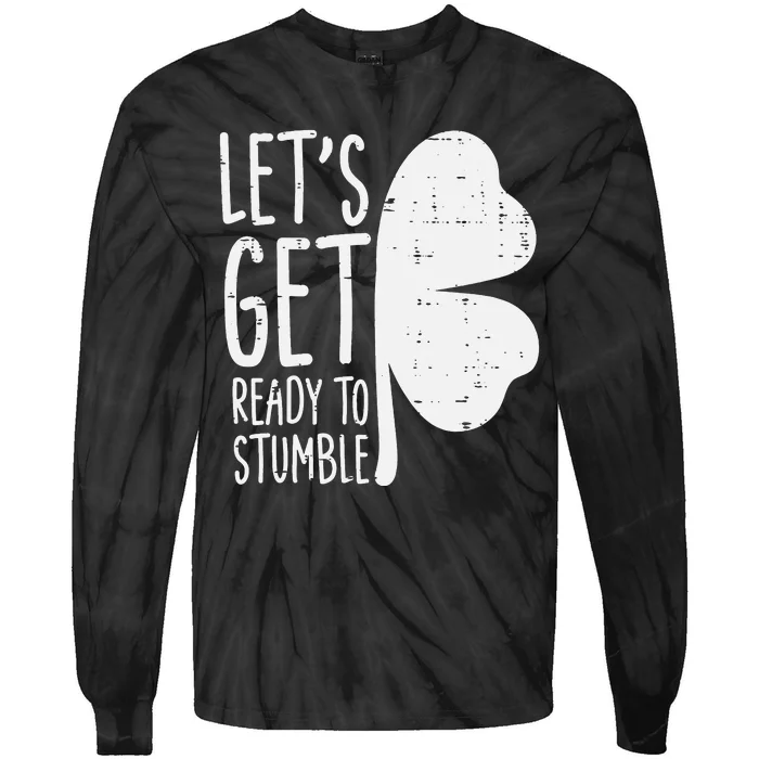 Ready To Stumble Saint Pattys Irish St Patrick Day Tie-Dye Long Sleeve Shirt