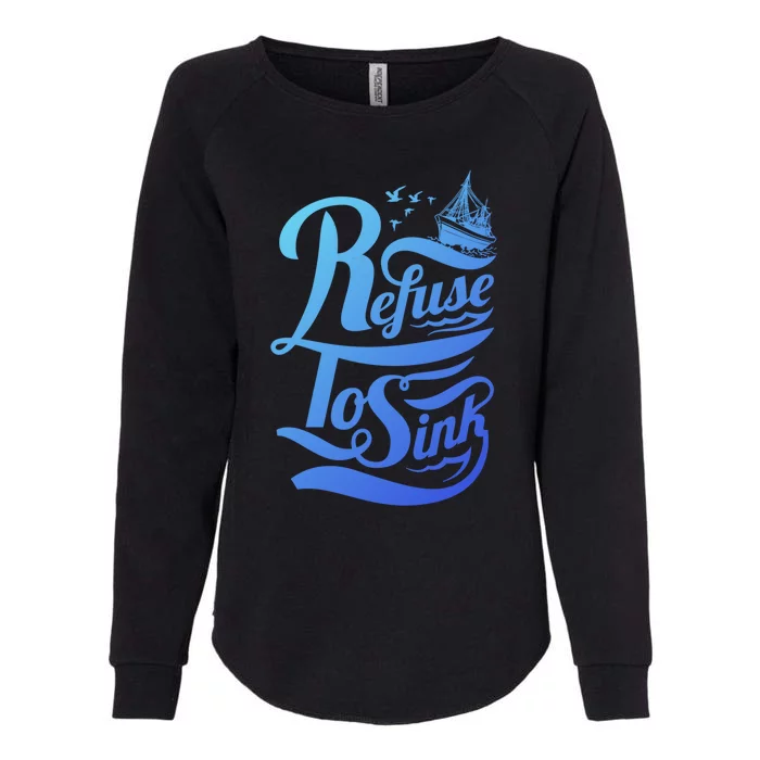 Refuse To Sink Ship And Seagulls Cute Gift Womens California Wash Sweatshirt