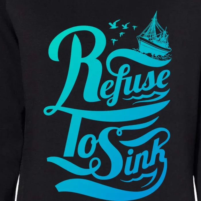 Refuse To Sink Ship And Seagulls Cute Gift Womens California Wash Sweatshirt