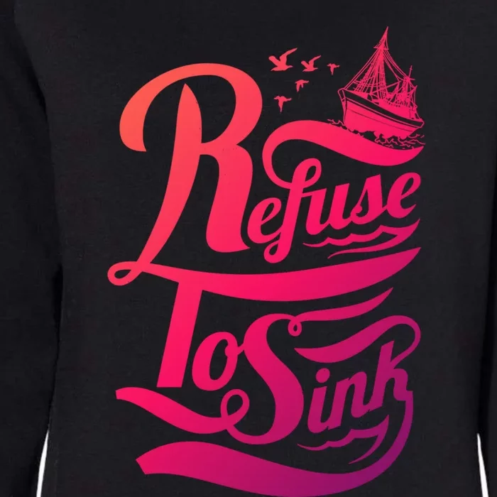 Refuse To Sink Ship And Seagulls Cute Gift Womens California Wash Sweatshirt