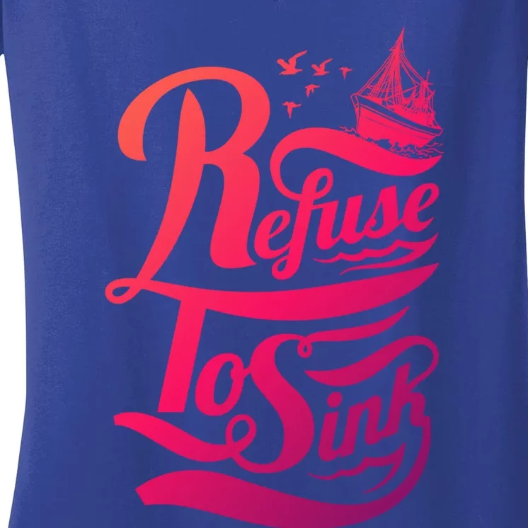 Refuse To Sink Ship And Seagulls Cute Gift Women's V-Neck T-Shirt