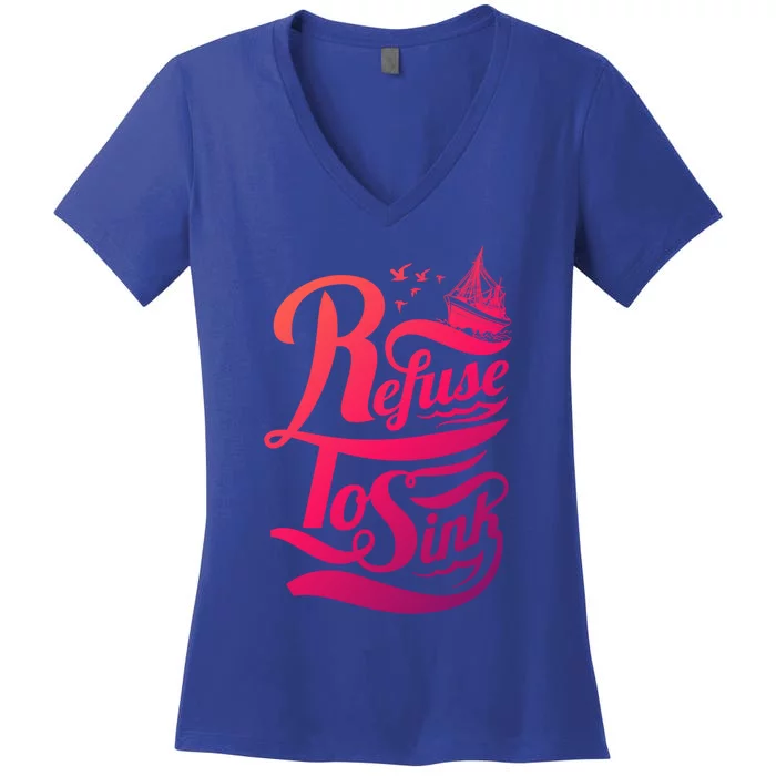 Refuse To Sink Ship And Seagulls Cute Gift Women's V-Neck T-Shirt