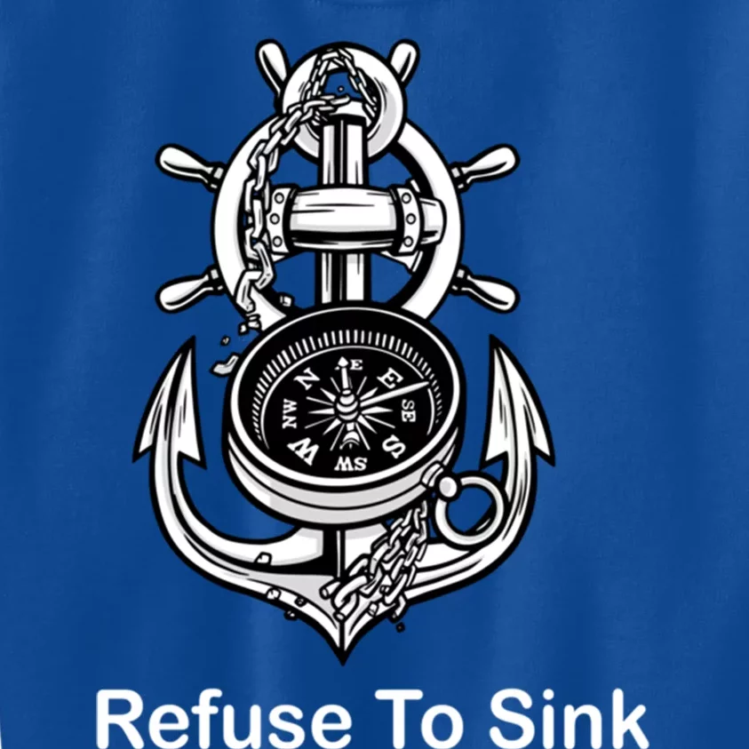 Refuse To Sink Anchor Unisex And With Sayings Gift Kids Sweatshirt