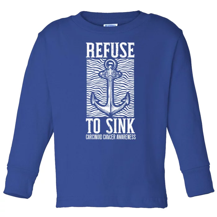 Refuse To Sink Cancer Warrior Carcinoid Cancer Awareness Gift Toddler Long Sleeve Shirt