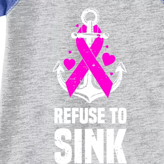 Refuse To Sink Motivational Quote Breast Cancer Fighter Gift Infant Baby Jersey Bodysuit