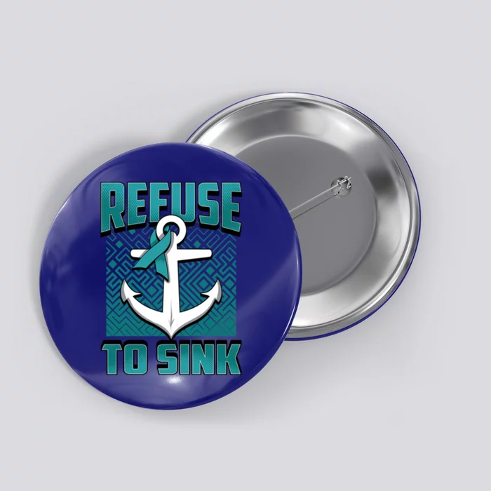 Refuse To Sink Ovarian Cancer Awareness Ribbon Funny Gift Great Gift Button