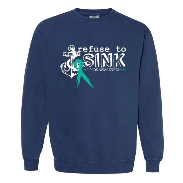 Refuse To Sink Pcos Awareness Polycystic Ovarian Syndrome Cool Gift Garment-Dyed Sweatshirt