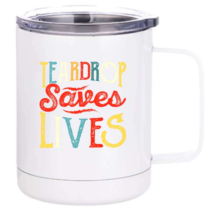 Retro Teardrop Save Lives RV Camping Camper Gift Front & Back 12oz Stainless Steel Tumbler Cup