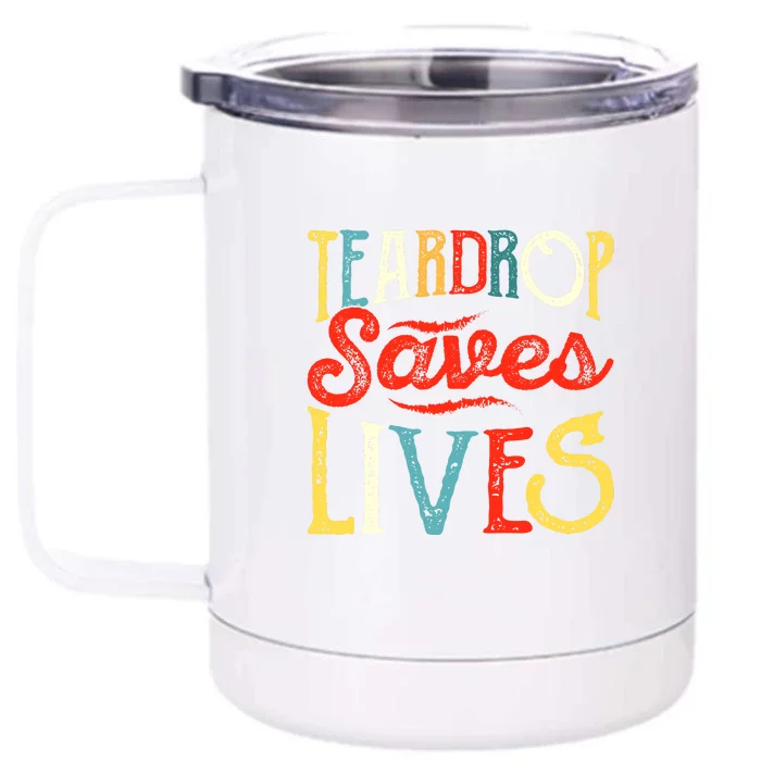 Retro Teardrop Save Lives RV Camping Camper Gift Front & Back 12oz Stainless Steel Tumbler Cup