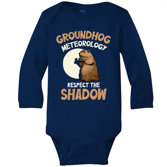 Respect The Shadow Meteorology Funny Groundhog Day Baby Long Sleeve Bodysuit