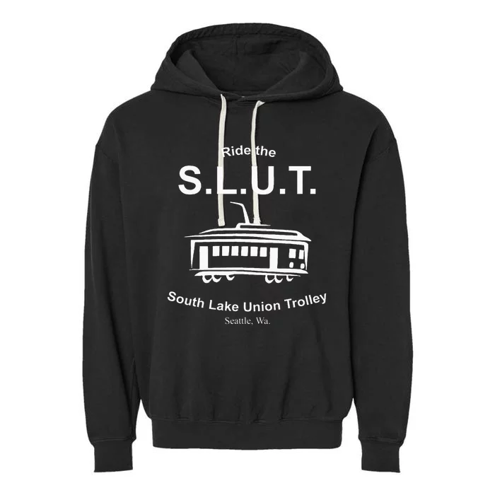 Ride The S.L.U.T. South Lake Union Trolley Seattle Garment-Dyed Fleece Hoodie