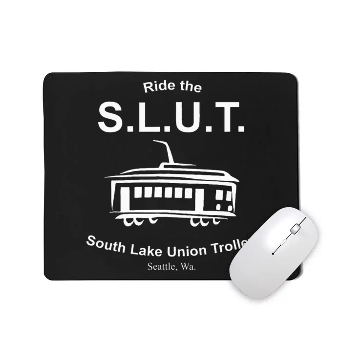 Ride The S.L.U.T. South Lake Union Trolley Seattle Mousepad