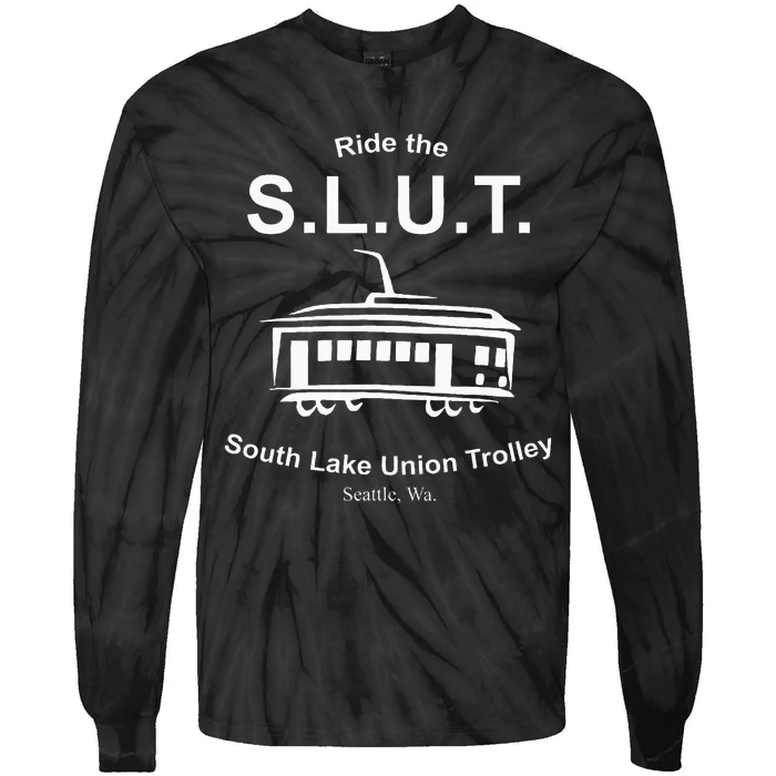 Ride The S.L.U.T. South Lake Union Trolley Seattle Tie-Dye Long Sleeve Shirt