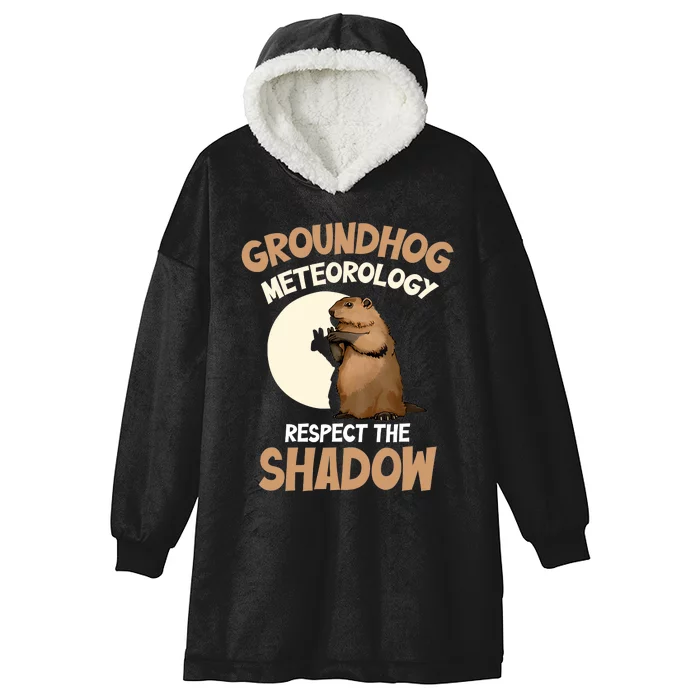 Respect The Shadow Meteorology Funny Groundhog Day Hooded Wearable Blanket