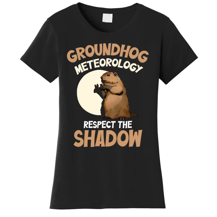 Respect The Shadow Meteorology Funny Groundhog Day Women's T-Shirt