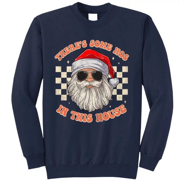 Retro ThereS Some Hos In This House Santa Claus Christmas Raglan Baseball Tall Sweatshirt