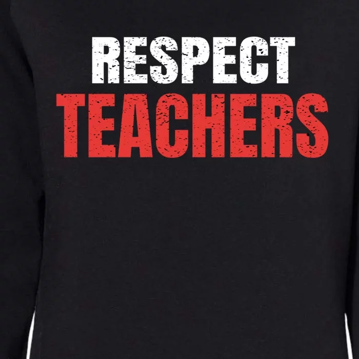 Respect Teachers School Disrespect Cool Gift Womens California Wash Sweatshirt