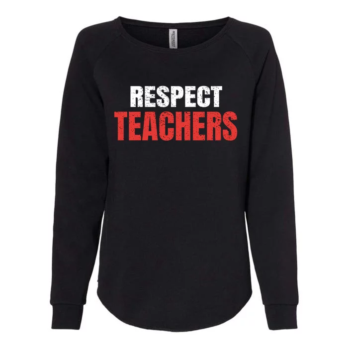 Respect Teachers School Disrespect Cool Gift Womens California Wash Sweatshirt