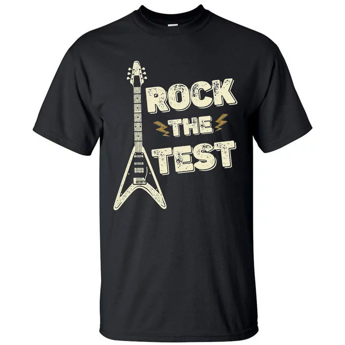 Rock The Test Guitar Teacher Test Day Testing Day Teacher Tall T-Shirt