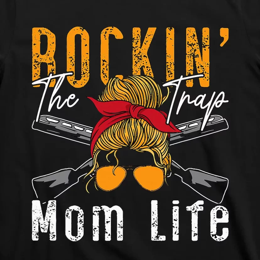 Rockin The Trap Mom Life Clay Target Shooting Clay Shooting T-Shirt