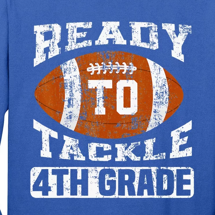 Ready To Tackle 4th Fourth Grade Football First Day School Tall Long Sleeve T-Shirt