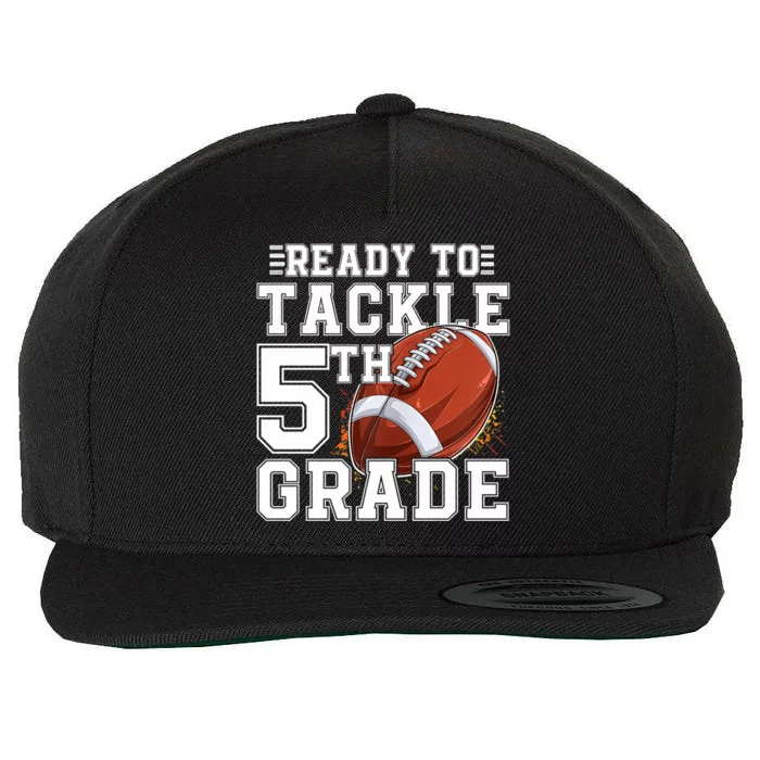 Ready To Tackle 5Th Grade Back To School 1St Day Fifth Grade Gift Wool Snapback Cap