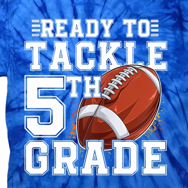 Ready To Tackle 5Th Grade Back To School 1St Day Fifth Grade Gift Tie-Dye T-Shirt