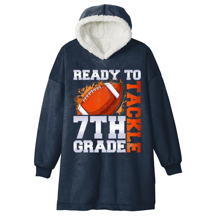 Ready To Tackle 7th Grade Football Back To School First Day Hooded Wearable Blanket