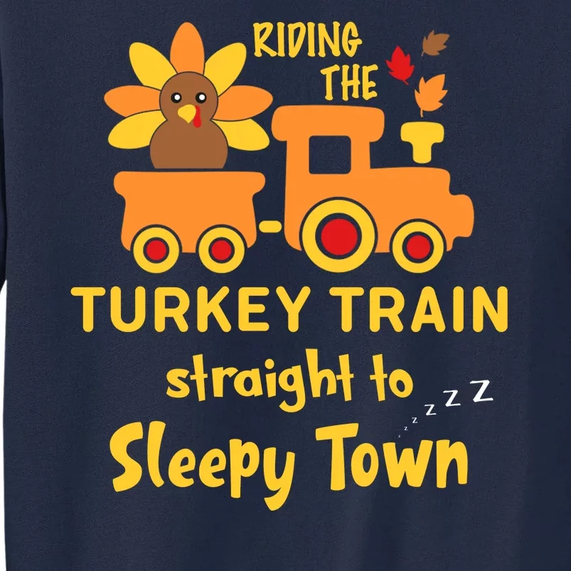 Riden The Turkey Train Sleepy Town Tall Sweatshirt