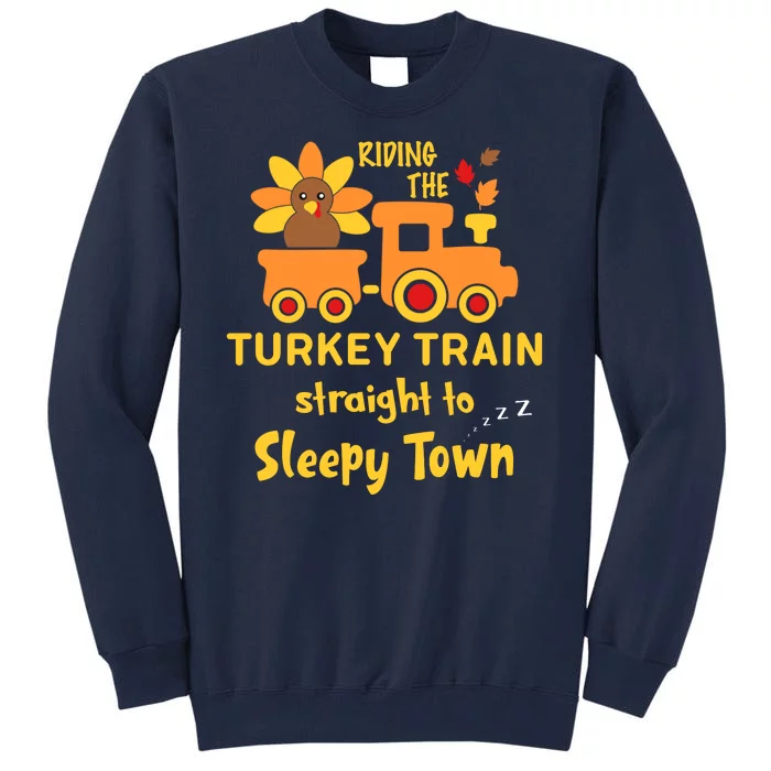 Riden The Turkey Train Sleepy Town Tall Sweatshirt