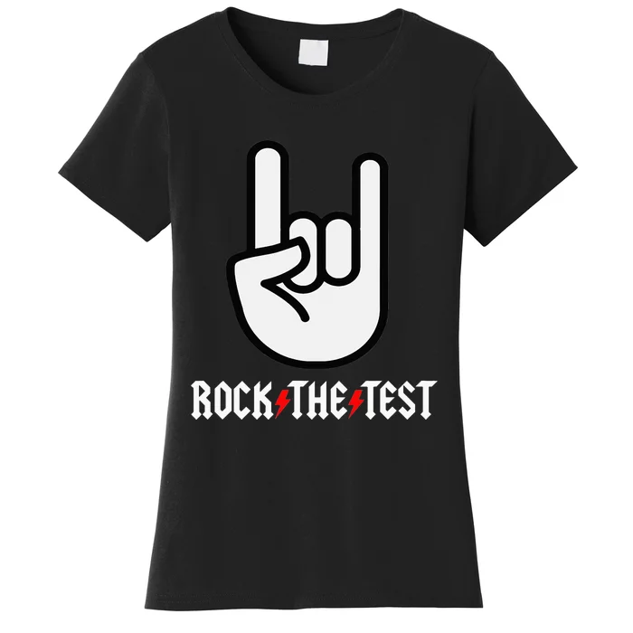 Rock The Test Teacher Test Day Testing Day Funny Teacher Women's T-Shirt