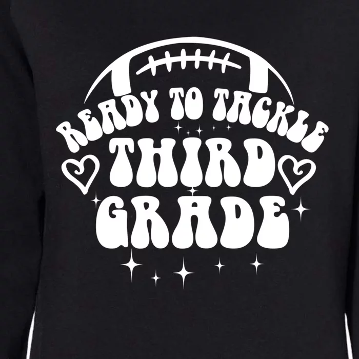 Ready To Tackle Third Grade First Day Of School Football Gift Womens California Wash Sweatshirt