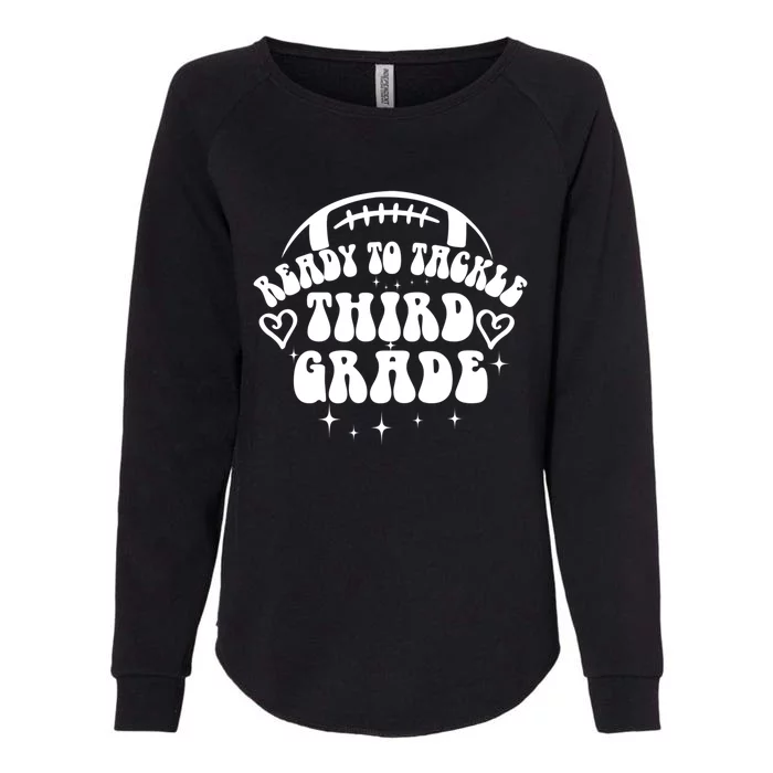 Ready To Tackle Third Grade First Day Of School Football Gift Womens California Wash Sweatshirt