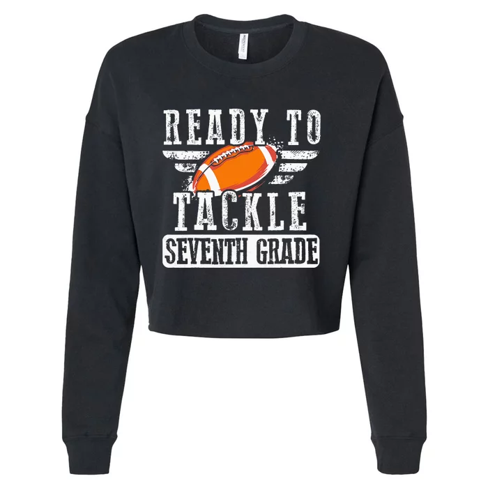 Ready To Tackle Seventh Grade Football Ball Back To School Cropped Pullover Crew