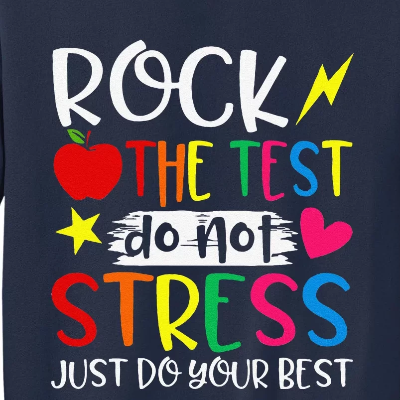 Rock The Test Do Not Stress Test Day Testing Motivational Sweatshirt