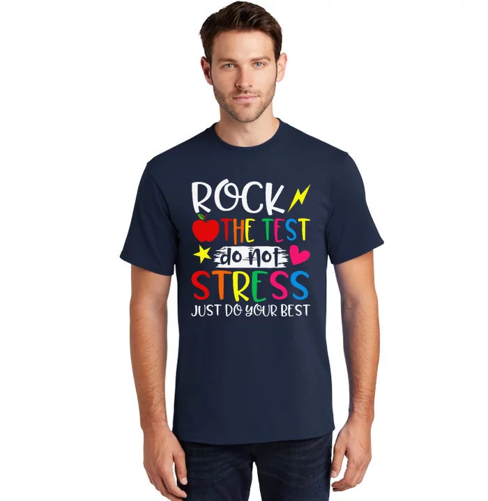 Rock The Test Do Not Stress Test Day Testing Motivational Tall T-Shirt