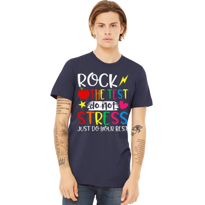 Rock The Test Do Not Stress Test Day Testing Motivational Premium T-Shirt