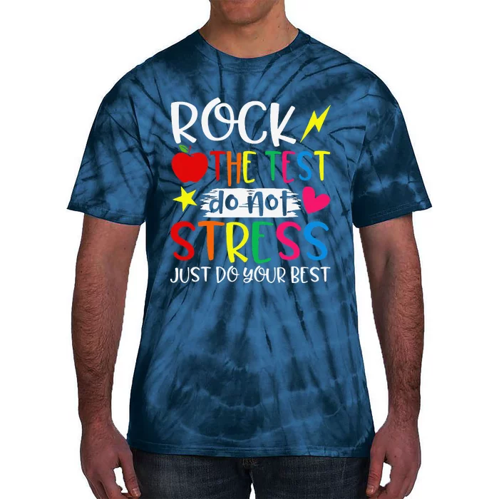 Rock The Test Do Not Stress Test Day Testing Motivational Tie-Dye T-Shirt