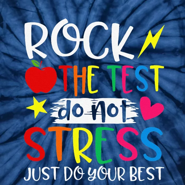 Rock The Test Do Not Stress Test Day Testing Motivational Tie-Dye T-Shirt