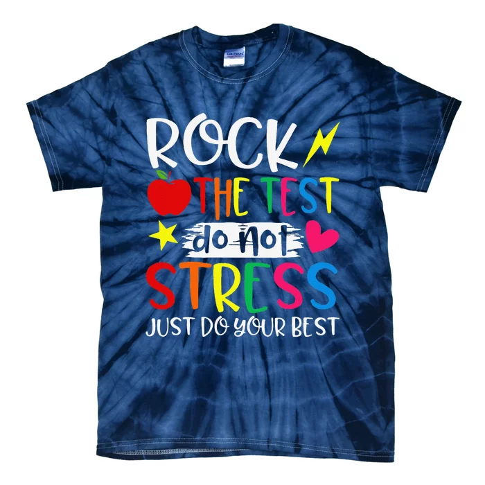 Rock The Test Do Not Stress Test Day Testing Motivational Tie-Dye T-Shirt