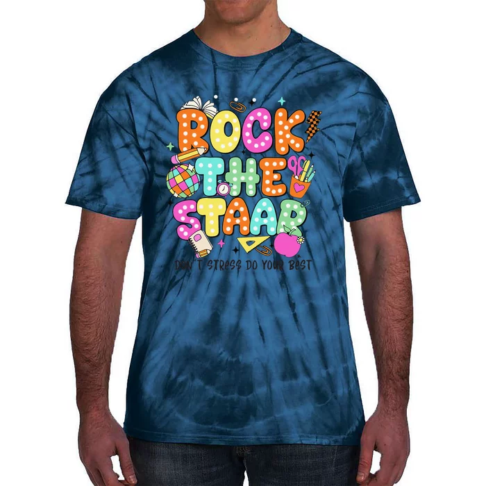 Rock The Test Staar Day Teacher Motivational Testing Day Tie-Dye T-Shirt