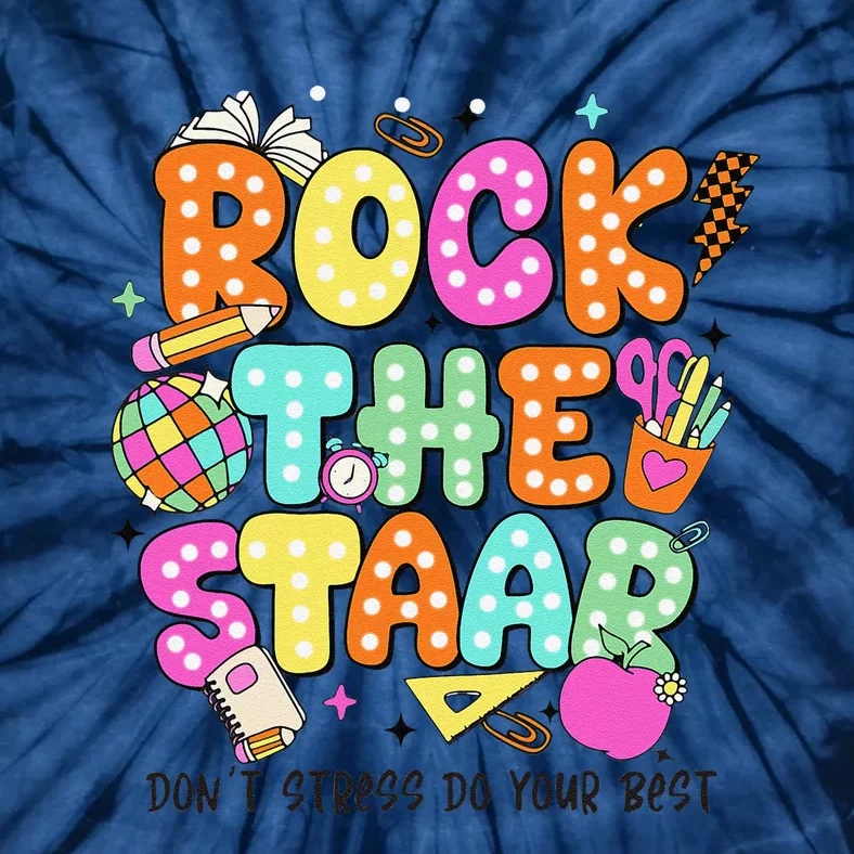 Rock The Test Staar Day Teacher Motivational Testing Day Tie-Dye T-Shirt