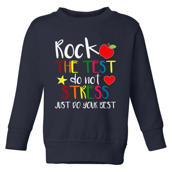 Rock The Test Teacher Test Day Testing Day Funny Teacher Toddler Sweatshirt