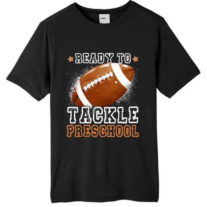 Ready To Tackle Preschool Football First Day Of School ChromaSoft Performance T-Shirt