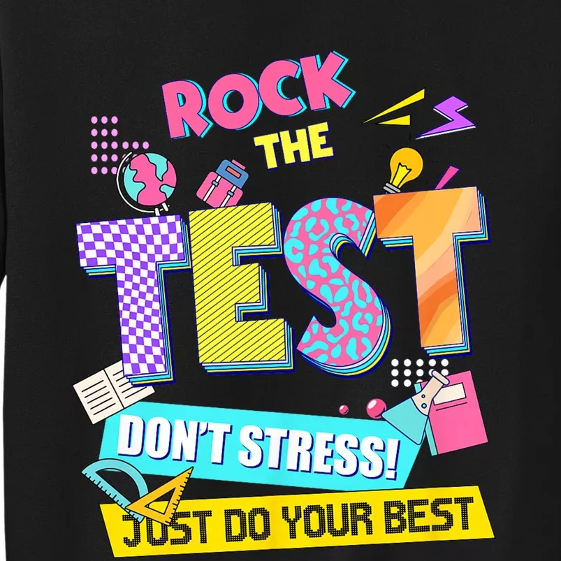 Rock The Test Dont Stress Testing Day Teachers Students Tall Sweatshirt