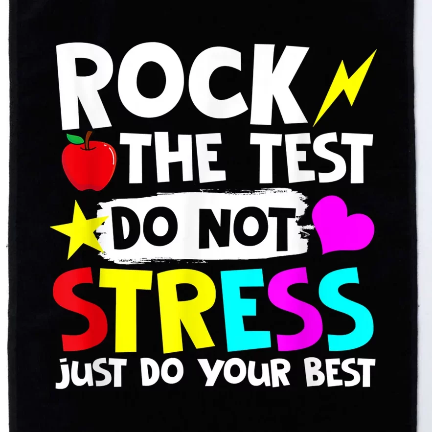 Rock The Test Dont Stress Just Do Your Best Testing Day Platinum Collection Golf Towel